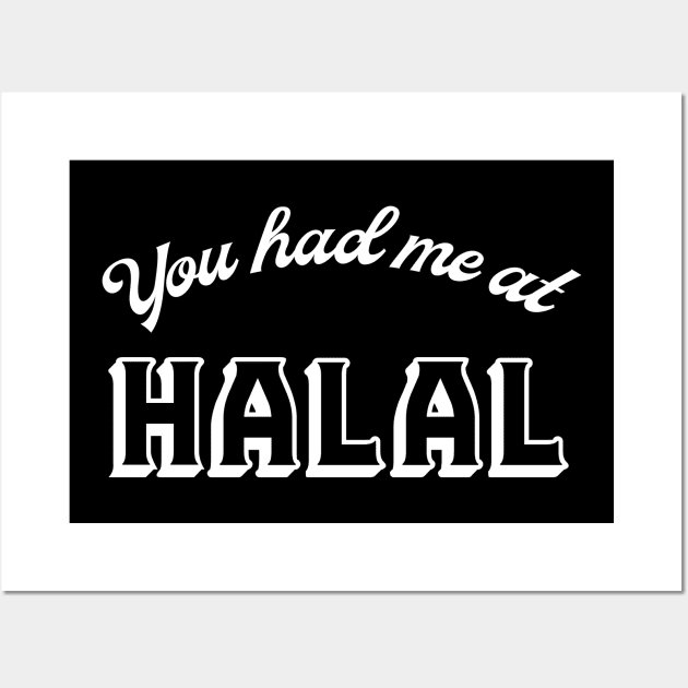 You Had Me At Halal Wall Art by Brobocop